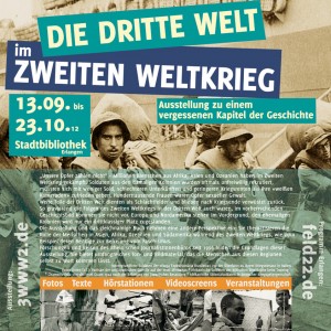 Flyer Ausstellung Veranstaltungen Dritte Welt im Zweiten Weltkrieg